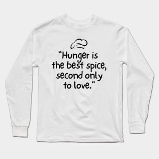 The Chef said so. Long Sleeve T-Shirt